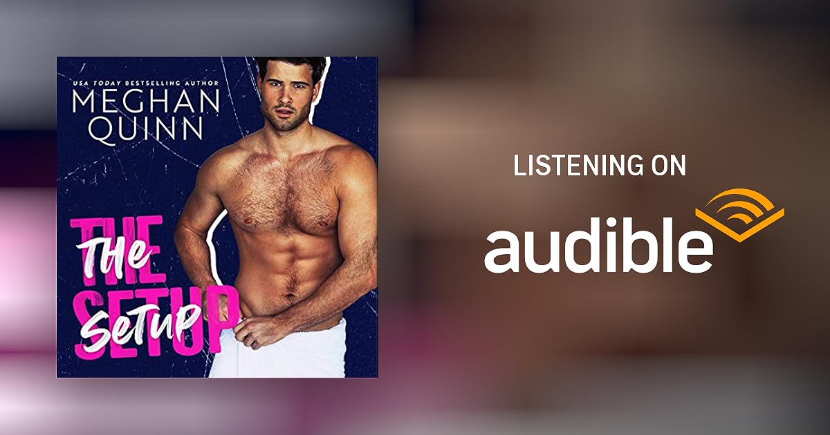 The Setup by Meghan Quinn Audiobook The Setup by Meghan Quinn Audiobook